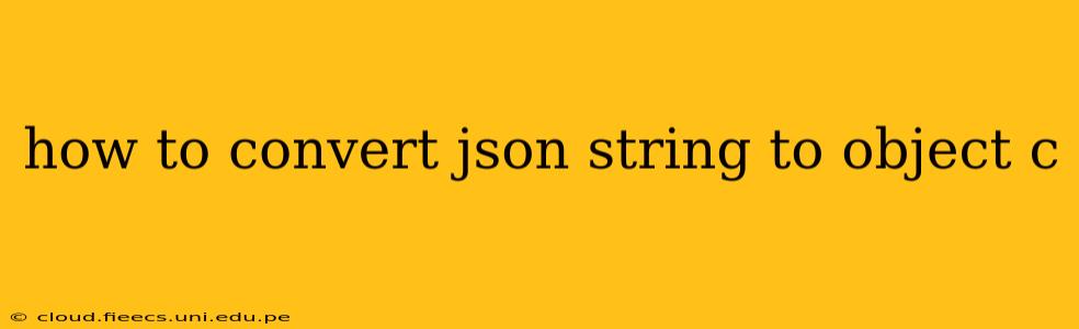 how to convert json string to object c