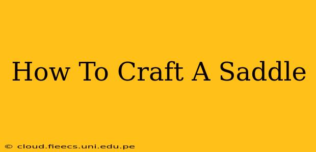 How To Craft A Saddle