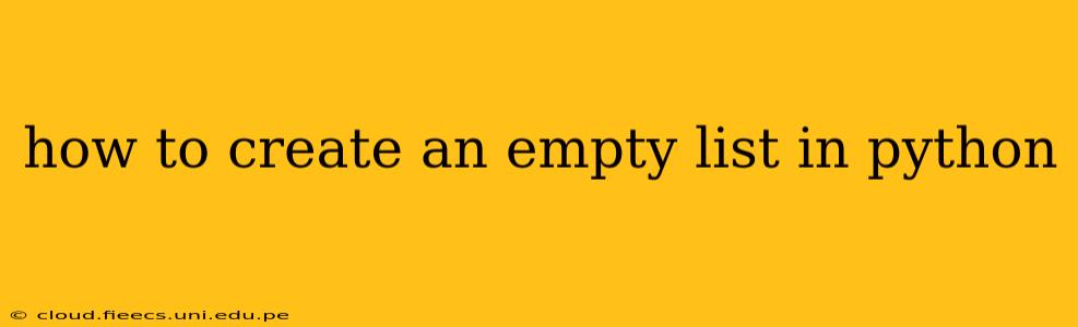 how to create an empty list in python