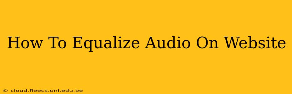 How To Equalize Audio On Website