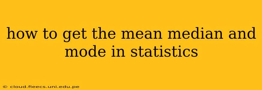 how to get the mean median and mode in statistics