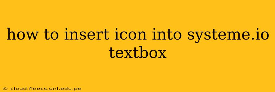 how to insert icon into systeme.io textbox
