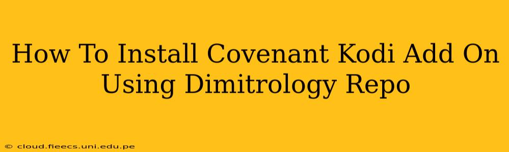 How To Install Covenant Kodi Add On Using Dimitrology Repo