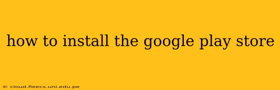 how to install the google play store