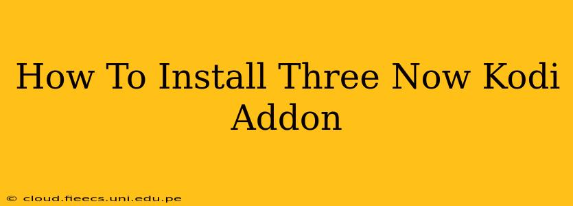 How To Install Three Now Kodi Addon