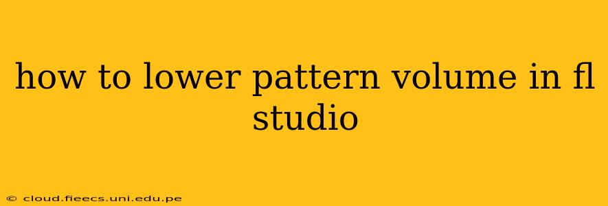 how to lower pattern volume in fl studio
