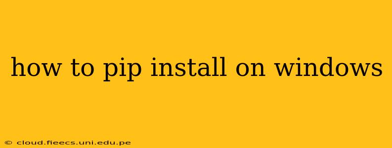 how to pip install on windows