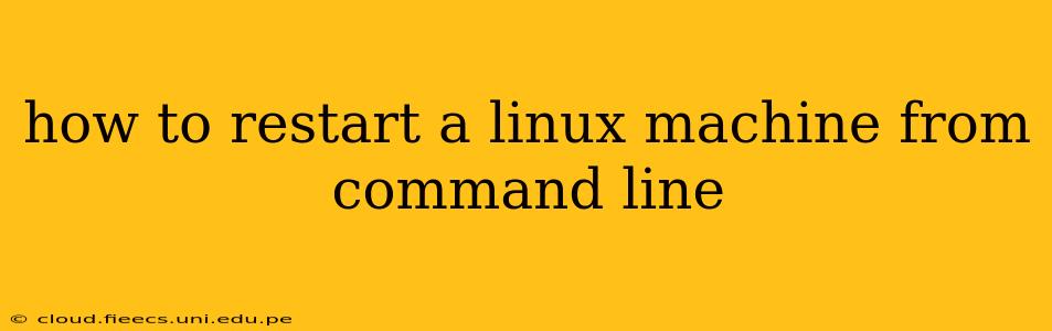 how to restart a linux machine from command line