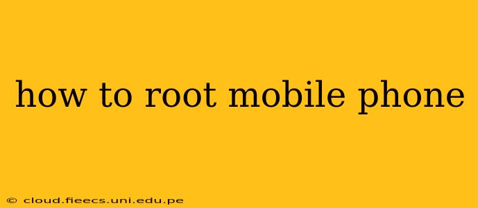 how to root mobile phone