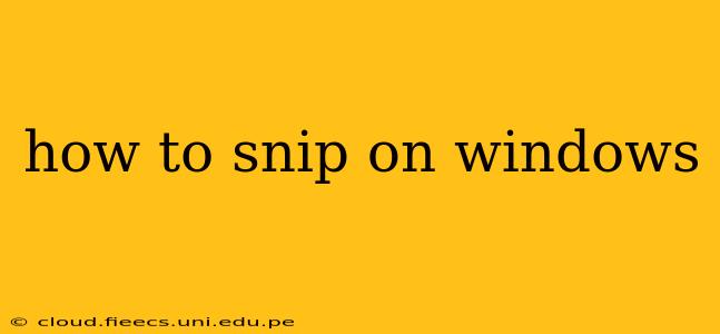 how to snip on windows