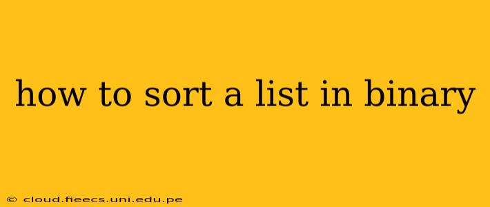 how to sort a list in binary