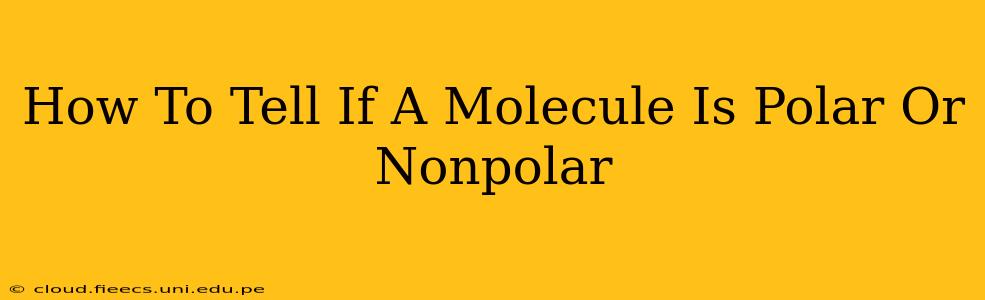 How To Tell If A Molecule Is Polar Or Nonpolar