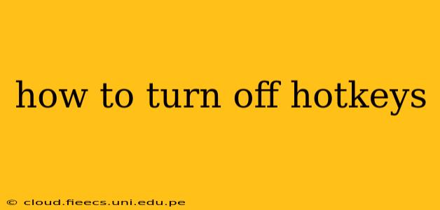 how to turn off hotkeys
