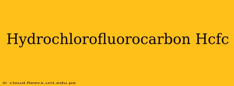 Hydrochlorofluorocarbon Hcfc