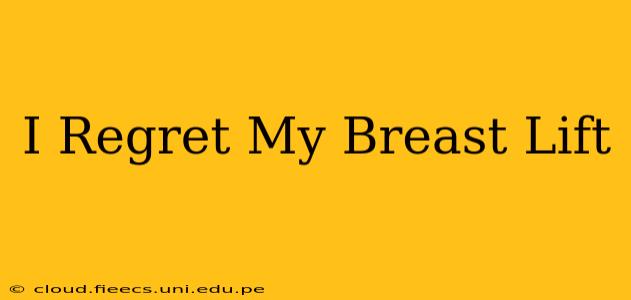 I Regret My Breast Lift