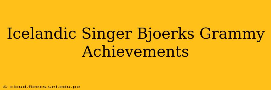 Icelandic Singer Bjoerks Grammy Achievements
