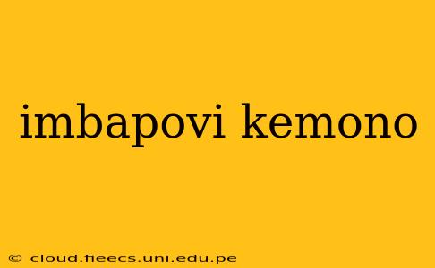 imbapovi kemono