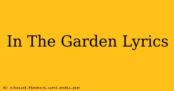 In The Garden Lyrics