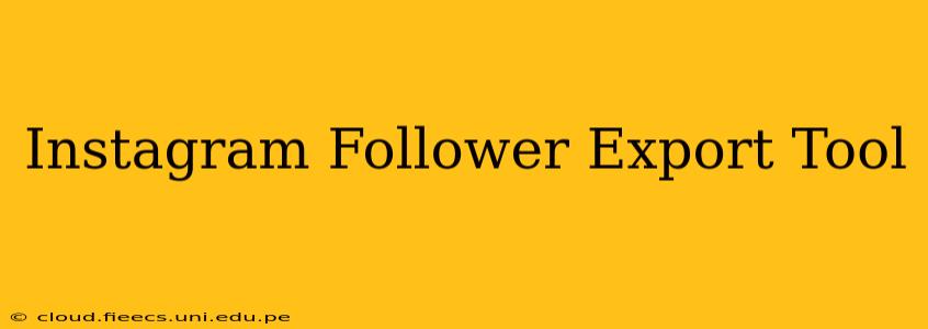 Instagram Follower Export Tool