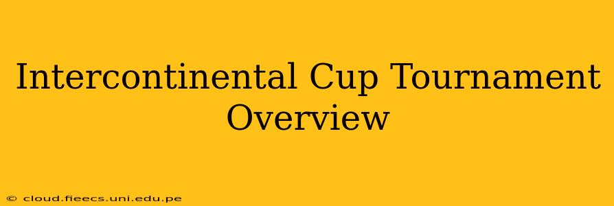 Intercontinental Cup Tournament Overview