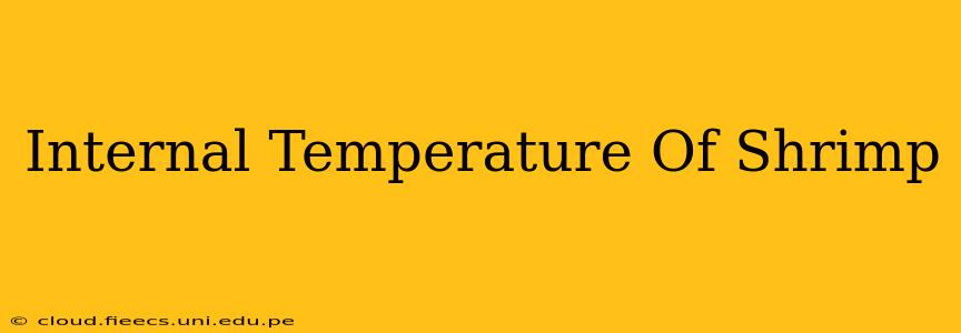 Internal Temperature Of Shrimp