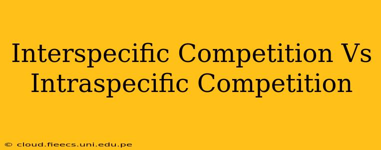 Interspecific Competition Vs Intraspecific Competition