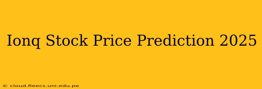 Ionq Stock Price Prediction 2025