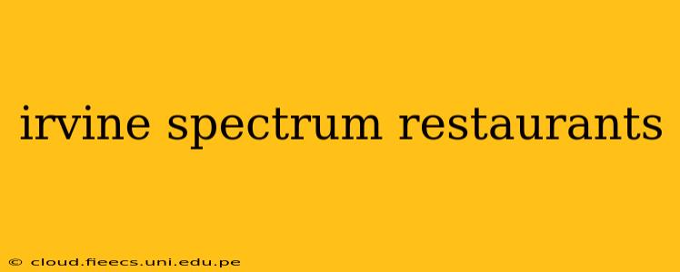 irvine spectrum restaurants