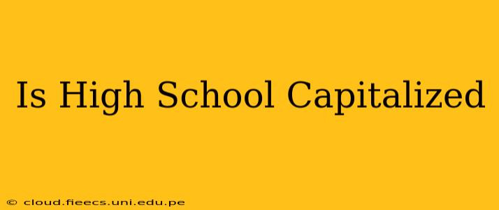 Is High School Capitalized