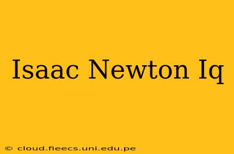 Isaac Newton Iq