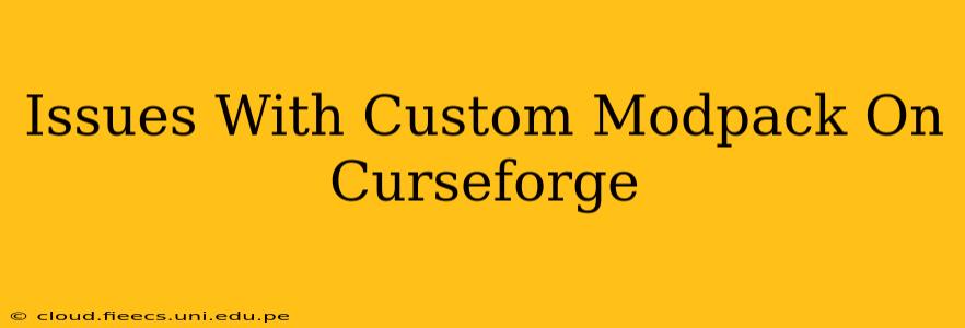 Issues With Custom Modpack On Curseforge