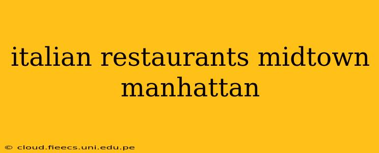 italian restaurants midtown manhattan