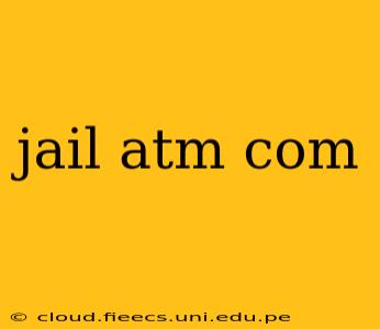 jail atm com