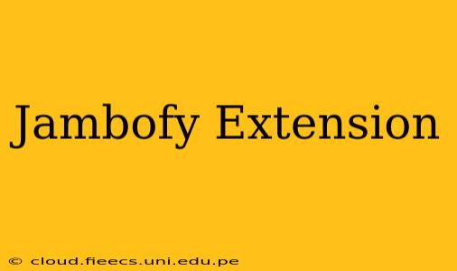 Jambofy Extension