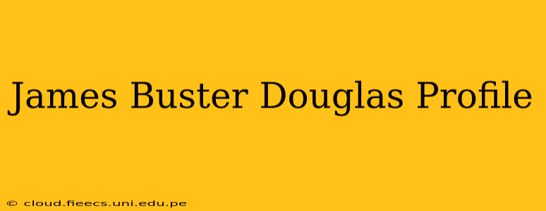 James Buster Douglas Profile