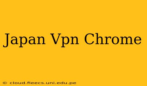 Japan Vpn Chrome
