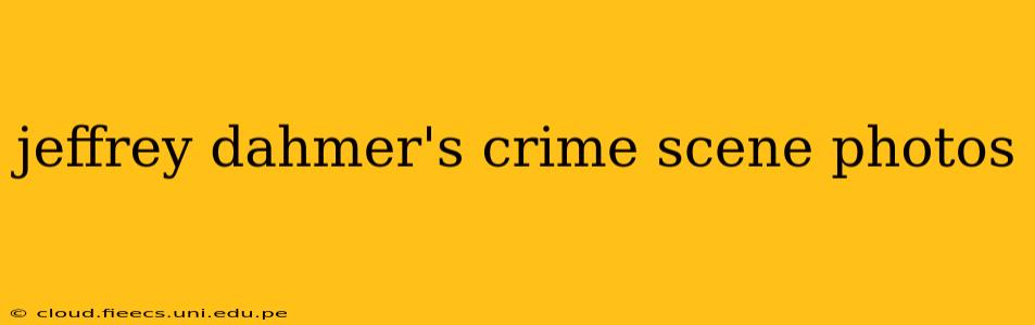 jeffrey dahmer's crime scene photos