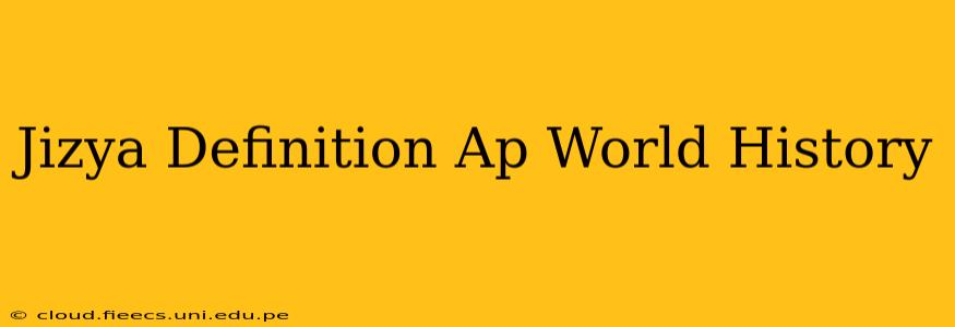 Jizya Definition Ap World History