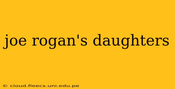 joe rogan's daughters