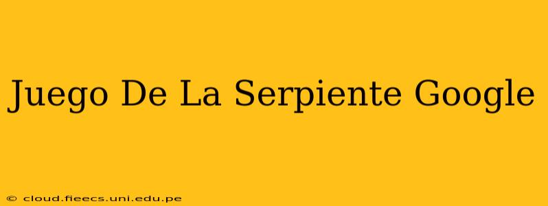 Juego De La Serpiente Google