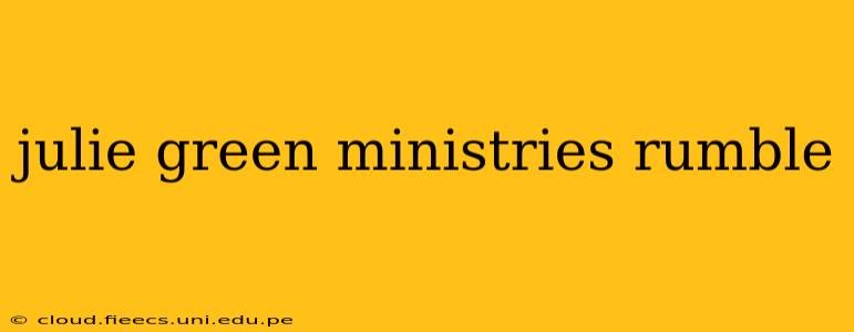 julie green ministries rumble