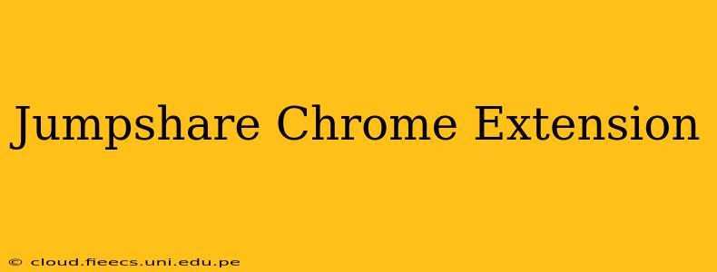 Jumpshare Chrome Extension