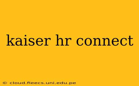 kaiser hr connect