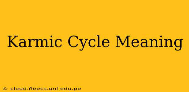 Karmic Cycle Meaning