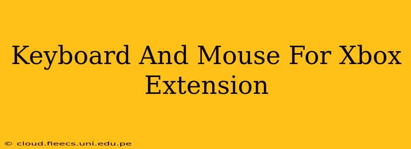 Keyboard And Mouse For Xbox Extension