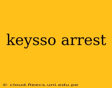 keysso arrest