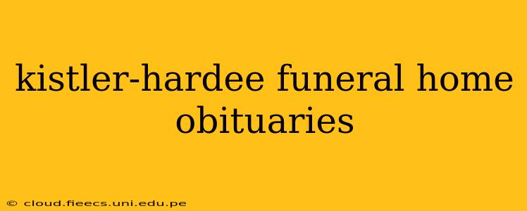 kistler-hardee funeral home obituaries