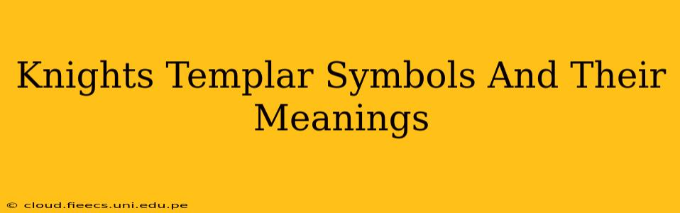 Knights Templar Symbols And Their Meanings