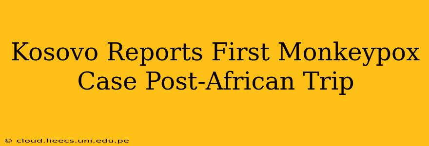 Kosovo Reports First Monkeypox Case Post-African Trip