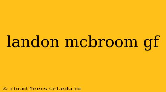 landon mcbroom gf